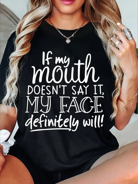 Cool Women's Crew Neck T-shirt With Letter Print If My Mouth Doesn't Say It, My Face Will Definitely Say It